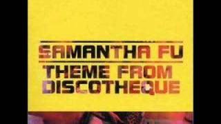 Samantha Fu  Theme From Discotheque [upl. by Nylad]