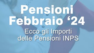 Pensioni di Febbraio 2024 ecco il dettaglio degli importi Inps [upl. by Jada]