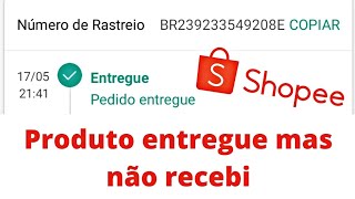 Produto entregue mas não recebi shopee [upl. by Aaren]