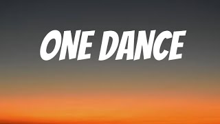 Drake  One Dance  Lyrics [upl. by Eisnil]