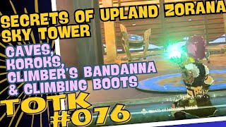 TotK076 Secrets Of Upland Zorana Sky Tower  Caves Climbers Bandanna amp Climbing Boots Locations [upl. by Sacttler]