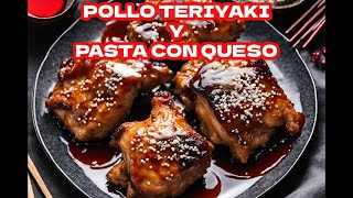 Pollo Teriyaki amp Pasta con Queso deliciosos [upl. by Aronoel412]