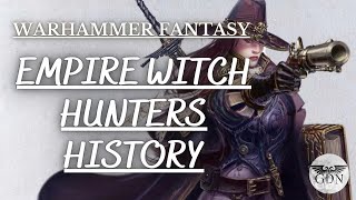 Warhammer Fantasy Lore  History of the Witch Hunters [upl. by Taran]