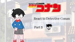 Reaction to Detective Conan part 3 🇻🇳 ShinRanMakoSonoAiAyumiKoroEri [upl. by Nerte237]