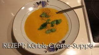 REZEPT KürbisCremeSuppe [upl. by Espy620]