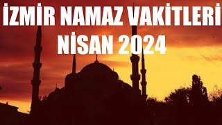 İzmir Namaz Vakitleri  NİSAN 2024 [upl. by Saree]