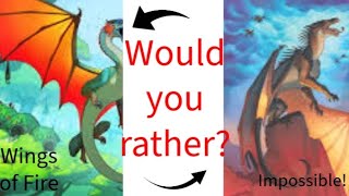 Wings of Fire Would You Rather IMPOSSIBLE [upl. by Addiel]