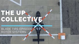 Blade Tips Episode 3 Rotor Systems [upl. by Hadley277]