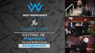 West Wednesdays The Breakdown quotGetting in Alignment to Receive Your Assignmentquot [upl. by Naivat]