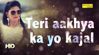 Sapna Super Hit Song Teri Aakhya Ka Yo Kajal  Lyrics Video  New Haryanvi Song 2018  Sonotek [upl. by Siwel]