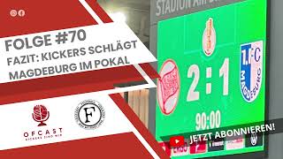 OFCast  Folge 70 Fazit Kickers Offenbach schlägt den 1 FC Magdeburg im DFB Pokal 21 [upl. by Lussier]