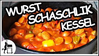 Wurst Schaschlik Kessel  GuteLauneEssen für Alle [upl. by Jecho]