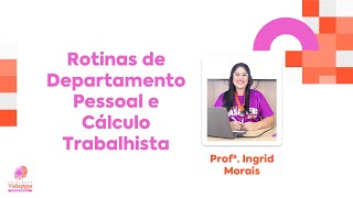 Aula 02  Encontro Virtual da Disciplina de Rotinas de Dep Pessoal e Cálculo Trabalhista 20242 [upl. by Fillander174]