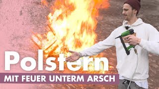 Stühle  Bank polstern – Mit Feuer zum Erfolg  Kliemannsland [upl. by Jordain]