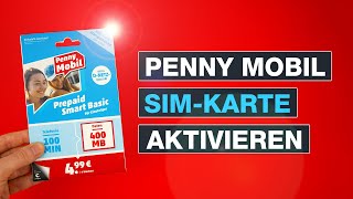 Penny Mobil SIMKarte aktivieren und freischalten  Tutorial  Testventure [upl. by Ailana]