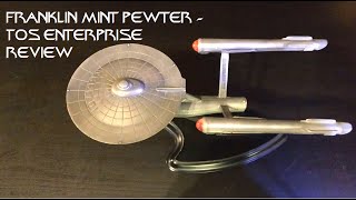 Franklin Mint Pewter TOS Enterprise review [upl. by Madelyn451]