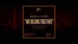 We Belong Together  Michelle Chinonso ft Samuel Tochux [upl. by Watt3]