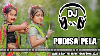 PUDISA PELA💞NEW SANTALI TRADITIONAL SONG 2023🌿NEW SANTALI DJ SONG 2023💕DJSURAJREMIXnewsantalivideo [upl. by Notserk]