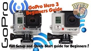 Beginners Guide to Setting Up and Using the GoPro Hero 3 amp 3 [upl. by Yerffoj]