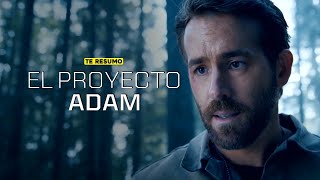 EL PROYECTO ADAM  RESUMEN en 11 minutos  NETFLIX [upl. by Llewellyn]