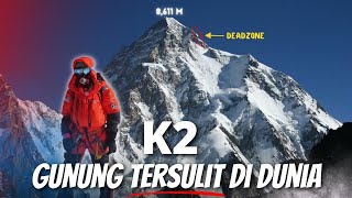 GUNUNG DENGAN RATE KEM4ATIAN TERTINGI quotGUNUNG K2quot [upl. by Barr379]