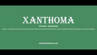 xanthoma How to pronounce xanthoma with Phonetic and Examples [upl. by Now861]