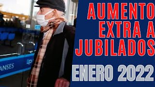 AUMENTO EXTRA A JUBILADOS ENERO 2022 [upl. by Fortuna]