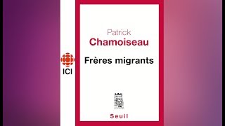 Frères migrants de Patrick Chamoiseau 2017 [upl. by Arsuy]