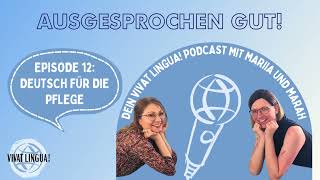 Deutsch für Pflegekräfte  12 Sprachniveau B2  Ausgesprochen gut Dein Vivat Lingua Podcast [upl. by Sydel]