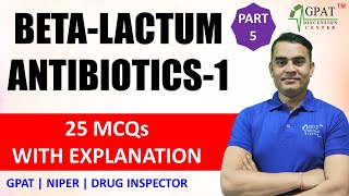 BETALACTUM ANTIBIOTICSI MCQs WITH EXPLANATION CHEMOTHERAPY PART5 GPAT  NIPER  DRUG INSPECTOR [upl. by Aivyls674]