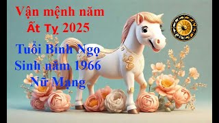 Tử vi Tuổi Bính Ngọ 1966 Nữ mạng năm Ất Tỵ 2025 Sự nghiệp tài vận tình duyên và gia đạo [upl. by Iek250]