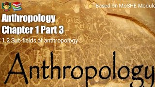 Anthropology Chapter 1  Part 3   Linguistic Anthropology SocioCultural Anthropology [upl. by Hescock733]