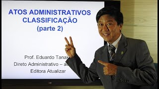 Direito Administrativo  Atos Administrativos  Classificação parte 2  aula 104 [upl. by Boyden832]