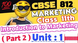 Marketing Unit 1 Class 11 812 Part 23 Introduction To Marketing Explanation With Notes 🔥 Examples [upl. by Weisburgh]