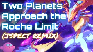 Two Planets Approach the Roche Limit JSPECT REMIX [upl. by Einaoj6]