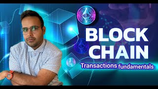 Blockchain Transaction fundamentals [upl. by Ynnavoig]