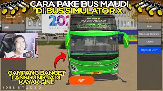 CARA PAKE BUS MAUDI JB5 DI BUS SIMULATOR X  Ganti Livery Bus Simulator X [upl. by Atnod]