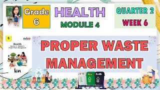 HEALTH 6 QUARTER 2 WEEK 6 MODULE 4  PROPER WASTE MANAGEMENT [upl. by Neillij986]