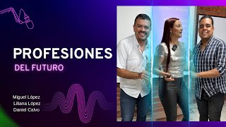 Las profesiones del futuro desde nuestra experiencia [upl. by Ravi]