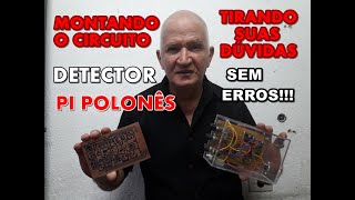 DETECTOR PI POLONÊS MONTAGEM DA PLACA SEM ERROS ESCLARECENDO DÚVIDAS [upl. by Esinaej]