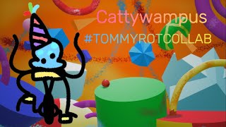 Cattywampus TOMMYROTCOLLAB [upl. by Kori330]