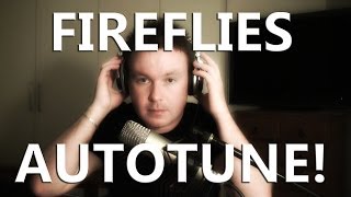 FireFlies  Owl City Autotune cover [upl. by Kenji]