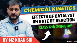 Effect of catalyst amp temperature on rate of reaction  chemical Kinetics  NEET  JEE  XII MZ KHAN [upl. by Lotsyrc]