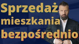 Jak sprzedać mieszkanie bezpośrednio Sprzedaż mieszkania bez pośredników [upl. by Bernette606]