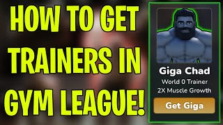 HOW TO GET TRAINERS IN GYM LEAGUE  FREE GAMEPASS GIVEAWAYS [upl. by Arima]