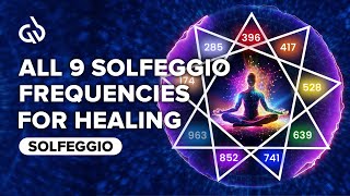 All 9 Solfeggio Frequencies Meditate With Full Body Healing Frequencies [upl. by Ateuqahs]