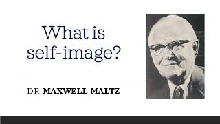 What is selfimage  Dr Maxwell Maltz [upl. by Zebada]