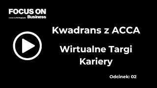 Kwadrans z ACCA – Wirtualne Targi Kariery [upl. by Metcalf]