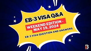 EB3 Visa QampA  Weekend Edition  May 19 2024  EB3Work [upl. by Nevlin373]