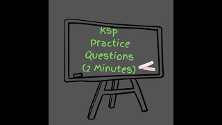 Ksp Practice Questions 2 Min  Ksp Qsp molar solubility saturation [upl. by Nedmac]